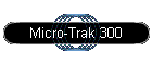 Micro-Trak 300